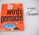 VW 1500 1600 So wird's gemacht 1Aufl. 1967 Reparaturanleitung Typ3 Typ 3